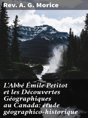 cover image of L'Abbé Émile Petitot et les Découvertes Géographiques au Canada